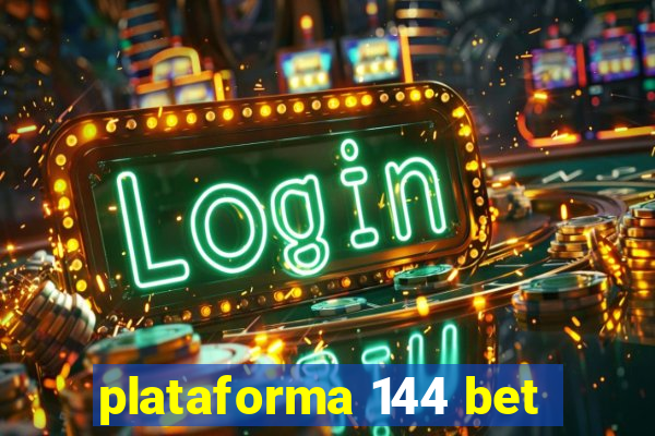 plataforma 144 bet